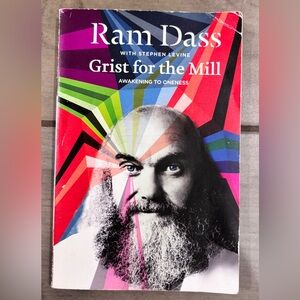 “Grist for the Mill”by Ram Dass & Stephen Levine -‘Awakening to Oneness’ -‘76